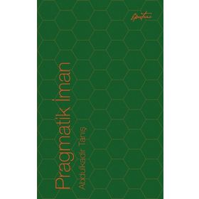 Pragmatik İman - Abdulkadir Tanış