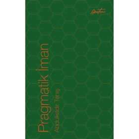 Pragmatik İman - Abdulkadir Tanış