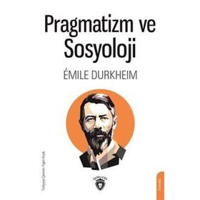 Pragmatizm ve Sosyoloji - Dorlion Yayınevi