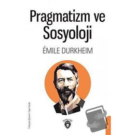 Pragmatizm ve Sosyoloji - Dorlion Yayınevi
