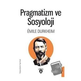 Pragmatizm ve Sosyoloji - Dorlion Yayınevi