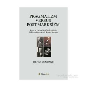 Pragmatizm Versus Post - Marksizm - Deniz Kundakçı