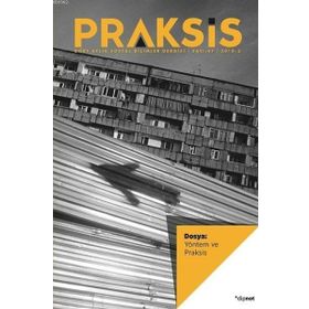 Praksis Sayı 47: Yöntem ve Praksis Dipnot Yayınları