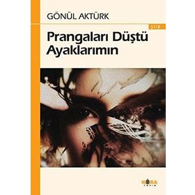 PRANGALARI DÜŞTÜ AYAKLARIMIN - GÖNÜL AKTÜRK