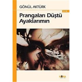 PRANGALARI DÜŞTÜ AYAKLARIMIN - GÖNÜL AKTÜRK