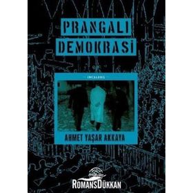 Prangalı Demokrasi- Ahmet Yaşar Akkaya