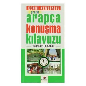 PRATIK ARAPÇA KONUŞMA KILAVUZU - AHMET ALTUN