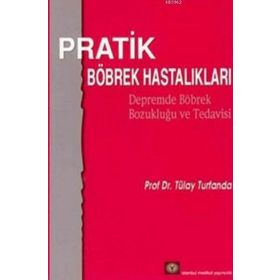 PRATIK BÖBREK HASTALIKLARI - TÜLAY TURFANDA