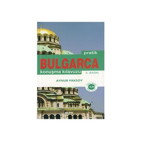 PRATIK BULGARCA KONUŞMA KILAVUZU - AYNUR PAKSOY