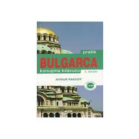 PRATIK BULGARCA KONUŞMA KILAVUZU - AYNUR PAKSOY