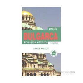 PRATIK BULGARCA KONUŞMA KILAVUZU - AYNUR PAKSOY