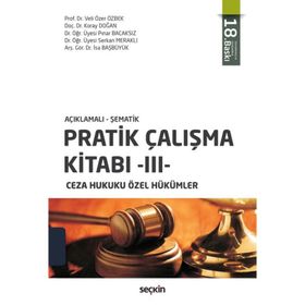PRATIK ÇALIŞMA KITABI III CEZA HUKUKU ÖZEL HÜKÜMLER - KOLEKTIF
