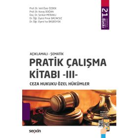 PRATIK ÇALIŞMA KITABI III CEZA HUKUKU ÖZEL HÜKÜMLER - KOLEKTIF