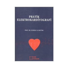 PRATIK ELEKTROKARDIYOGRAFI - ESMERAY ACARTÜRK