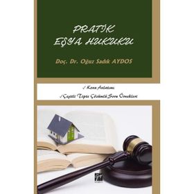 Pratik Eşya Hukuku / Oğuz Sadık Aydos