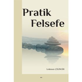 Pratik Felsefe - Lokman Çilingir