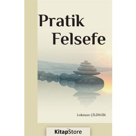 Pratik Felsefe - Lokman Çilingir
