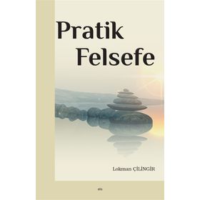 Pratik Felsefe - Lokman Çilingir