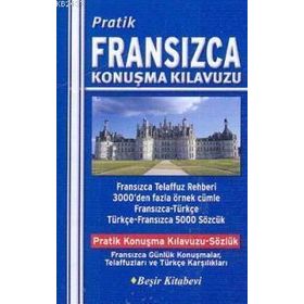 PRATIK FRANSIZCA KONUŞMA KILAVUZU - GENEL