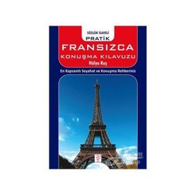 Pratik Fransızca Konuşma Kılavuzu - Hülya Kuş