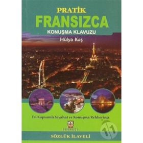 Pratik Fransızca Konuşma Kılavuzu - Hülya Kuş