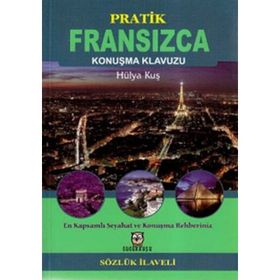 Pratik Fransızca Konuşma Klavuzu - Hülya Kuş