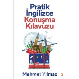 Pratik İngilizce Konuşma Kılavuzu - Mehmet Yılmaz
