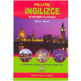 Pratik İngilizce Konuşma Klavuzu Sözlük İlaveli - İlknur Altun Şatıroğlu