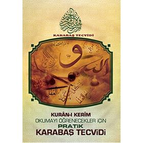PRATIK KARABAŞ TECVIDI KUR'AN-I KERIM OKUMAYI ÖĞRENECEKLERI İÇIN - KOLEKTIF