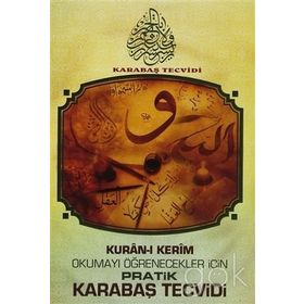 PRATIK KARABAŞ TECVIDI KUR'AN-I KERIM OKUMAYI ÖĞRENECEKLERI İÇIN - KOLEKTIF