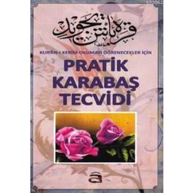 PRATIK KARABAŞ TECVIDI KUR'AN-I KERIM OKUMAYI ÖĞRENECEKLERI İÇIN - KOLEKTIF