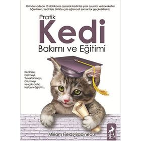 Pratik Kedi Bakımı ve Eğitimi - Miriam Fields Babineau