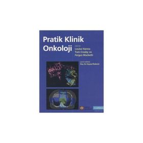 PRATIK KLINIK ONKOLOJI - PRACTICAL CLINICAL ONCOLOGY