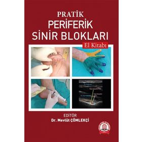 Pratik Periferik Sinir Blokları El Kitabı - Ankara Nobel Tıp Kitabevi