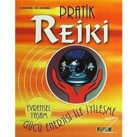 PRATIK REIKI GÜCÜ VE ENERJISI İLE İYİLEŞME - RASHMI SHARMA, MAHARAJ KRISHAN SHARMA