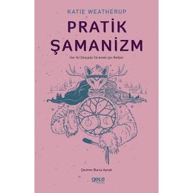Pratik Şamanizm - Katie Weatherup