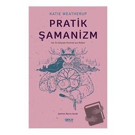 Pratik Şamanizm - Katie Weatherup
