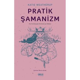 Pratik Şamanizm - Katie Weatherup