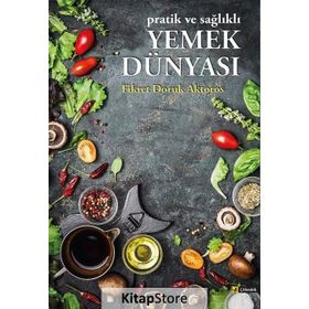 Pratik ve Sağlıklı Yemek Dünyası - Fikret Doruk Aktoros