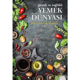 Pratik ve Sağlıklı Yemek Dünyası - Fikret Doruk Aktoros