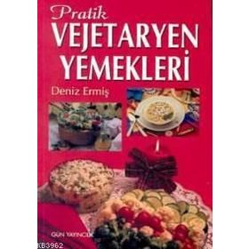 PRATIK VEJETARYEN YEMEKLERI - DENIZ ERMİŞ