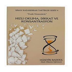 Pratik Yöntemlerle Hızlı Okuma Dikkat ve Konsantrasyon - Sınav Kazandıran Taktikler Serisi 4 - Hüseyin Badekıl