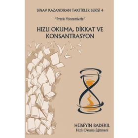 Pratik Yöntemlerle Hızlı Okuma Dikkat ve Konsantrasyon - Sınav Kazandıran Taktikler Serisi 4 - Hüseyin Badekıl
