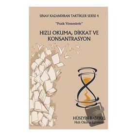 Pratik Yöntemlerle Hızlı Okuma Dikkat ve Konsantrasyon - Sınav Kazandıran Taktikler Serisi 4 - Hüseyin Badekıl