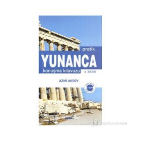 PRATIK YUNANCA KONUŞMA KILAVUZU - AZMI AKSOY (ISBN:9799752973328)