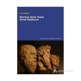PRATIKTE ANTIK YUNAN SIYASI DÜŞÜNCESI - PAUL CARTLEDGE