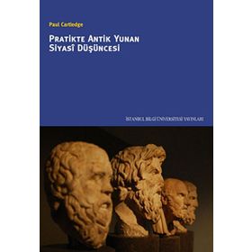 PRATIKTE ANTIK YUNAN SIYASI DÜŞÜNCESI - PAUL CARTLEDGE