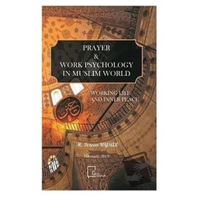 Prayer and Work Psychology In Muslim World Gece Akademi