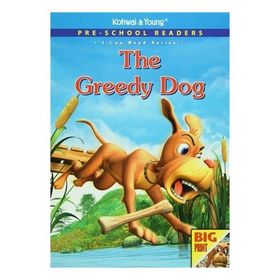 Pre - School Readers - The Greedy Dog - kollektif