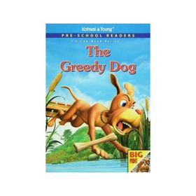 Pre - School Readers - The Greedy Dog - kollektif
